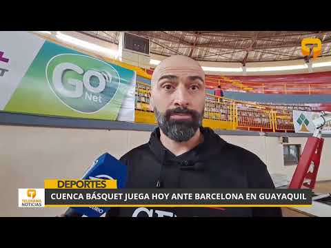 Cuenca Básquet juega hoy ante Barcelona en Guayaquil