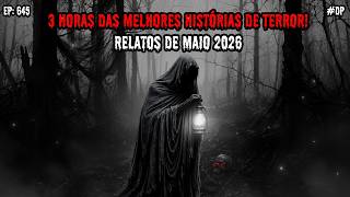 3 HORAS DE TERROR! - RELATOS DE MAIO | EP.645 #dp