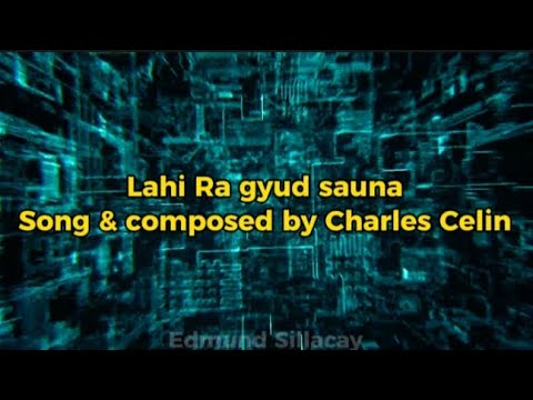 Lahi Ra gyud sauna Song & composed By Charles Celin