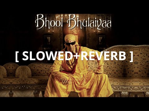 Bhool Bhulaiyaa [slowed+reverb] | Akshay Kumar | Relax Reverb