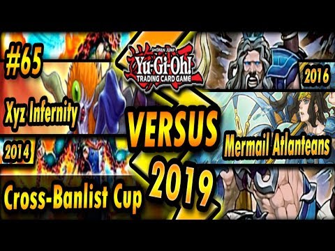 Xyz Infernity (2014) vs. Mermail Atlanteans (2016) | Cross-Banlist Cup 2019