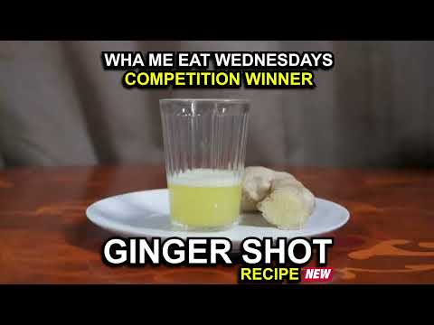 Macka B's Wha Me Eat Wednesdays 'Ginger Shot' Competition Winner Recipe