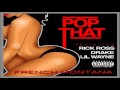 French Montana ft Drake, Rick Ross Lil Wayne Pop ...