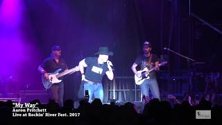 Aaron Pritchett - &quot;My Way&quot; Rockin&#39; River 2017