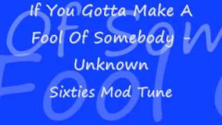 If You Gotta Make a Fool of Somebody Music Video