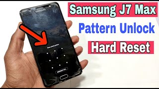 Samsung J7 Max Hard Reset OR Pattern Lock Remove