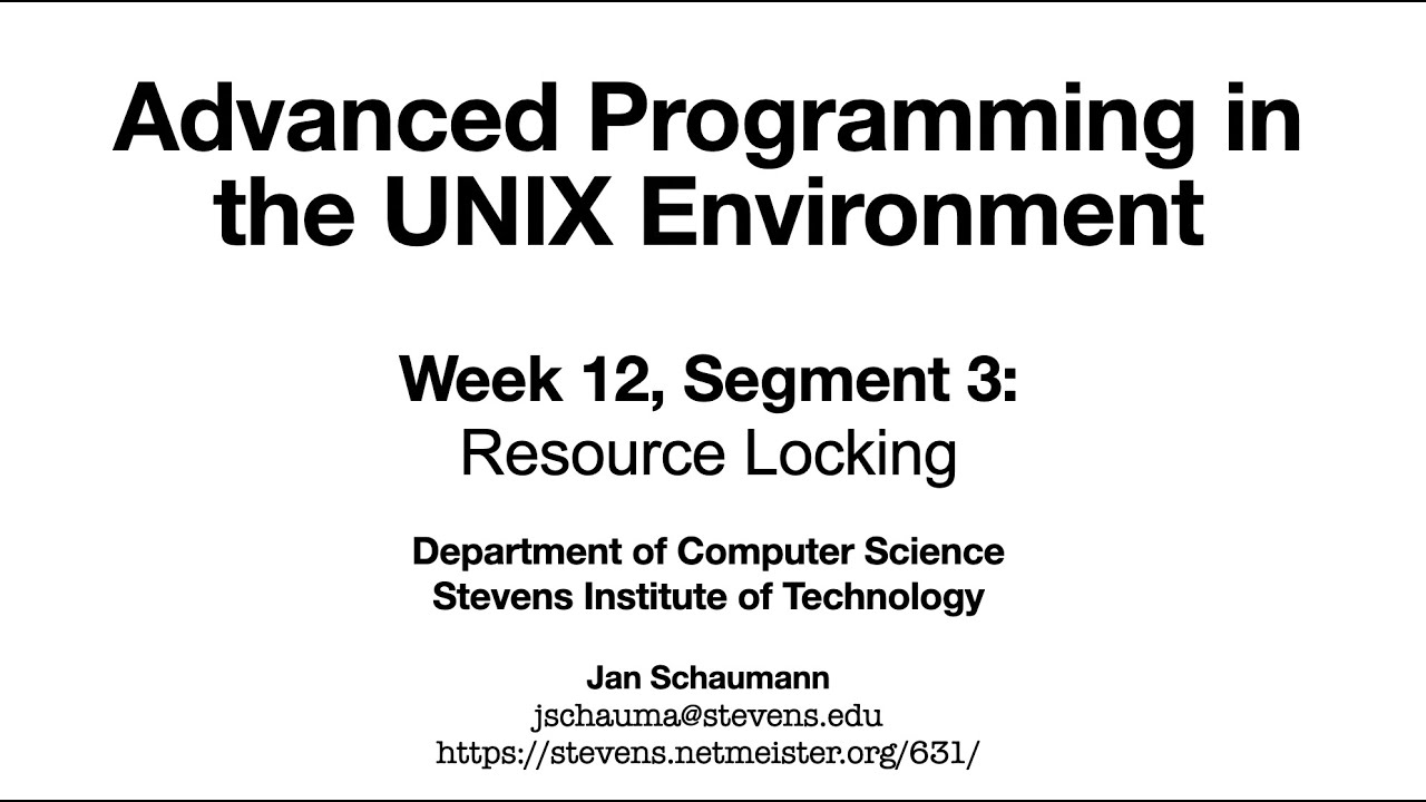 Advanced Programming in the UNIX Environment: Week 12, Segment 3 - Resource Locking