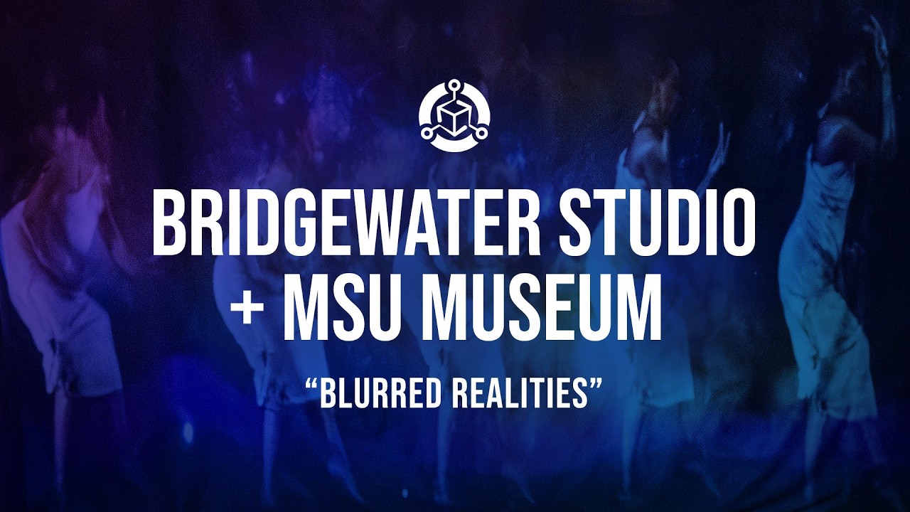 Inside the Experience | Blurred Realities at the MSU Museum