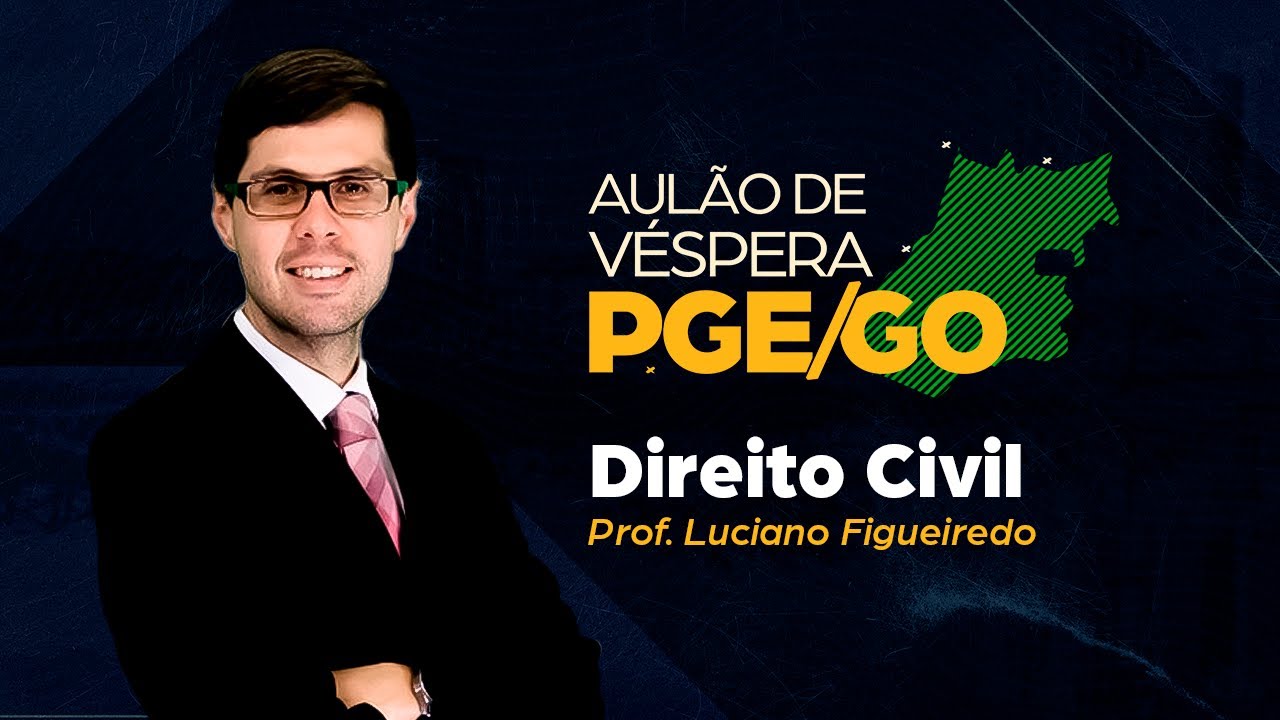 PRÉ AULÃO DE VÉSPERA PGE/PR | Direito Civil - Prof. Luciano Figueiredo