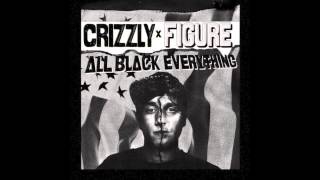 Crizzly &amp; Figure - All Black Everything