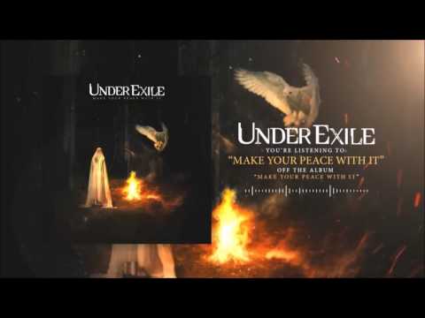 Under Exile - Make Your Peace With It