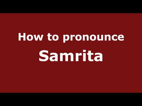 How to Pronounce Samrita - PronounceNames.com
