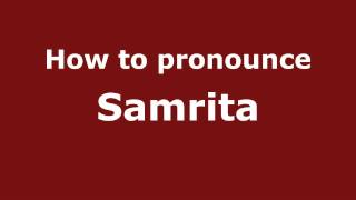 How to pronounce Samrita