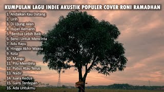 Download lagu KUMPULAN LAGU INDIE AKUSTIK POPULER COVER RONI RAMADHAN mp3 Download lagu KUMPULAN LAGU INDIE AKUSTIK POPULER COVER RONI RAMADHAN mp3