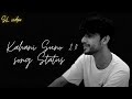 Kahani Suno 2 0 Song Status ️
