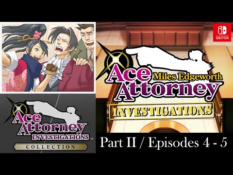 Ace Attorney Investigations Miles Edgeworth - Full Game - Part 2 - Episodes 4 to 5 - Nintendo Switch