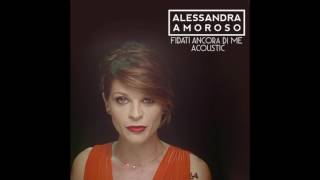 Alessadra Amoroso - Fidati ancora di me - Acoustic