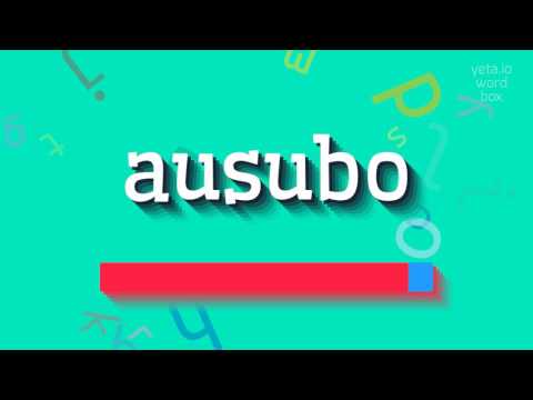 AUSUBO - HOW TO PRONOUNCE AUSUBO? #ausubo