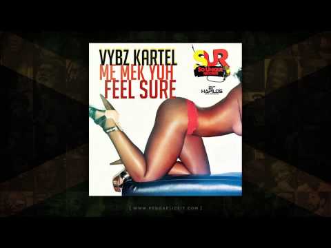 Vybz Kartel - Me Mek Yuh Feel Sure (So Unique Records) August 2014