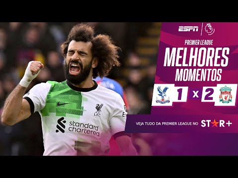 Gols e lances de Crystal Palace x Liverpool