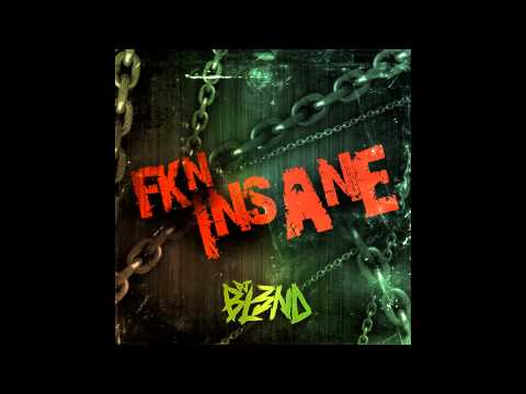 DJ BL3ND - FKN INSANE (Original Mix)