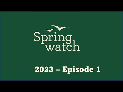 Springwatch 2023  Episode 1