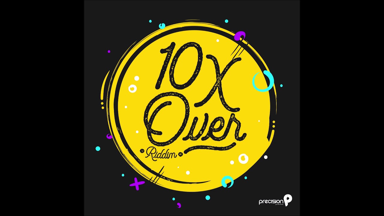 De 10X Over Riddim Mix! ft. Patrice, Kimba, & Problem Child! (Soca 2019) (Freestyle Session Mix)