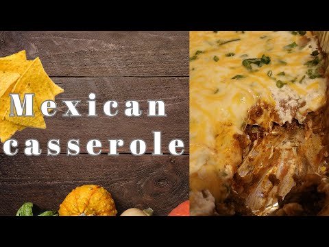 Mexican Casserole Recipe