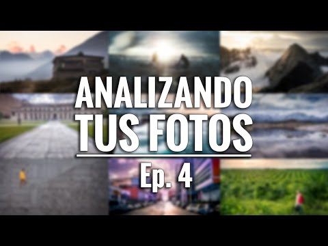 ANALIZANDO TUS FOTOS Ep. 4
