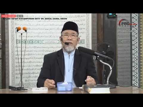 Kuliah Tafsir Kontemporari Dato' Dr. Danial Zainal Abidin [24 NOVEMBER 2019]