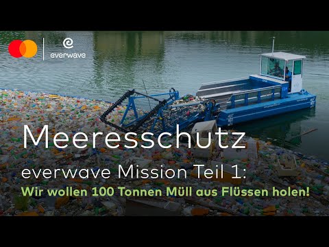 MEERESSCHUTZ #1 Wir wollen 100 Tonnen Müll aus Flüssen holen | everwave