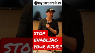 Stop Enabling Your Kids!