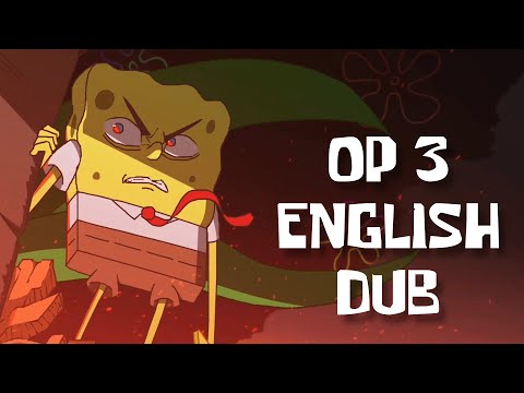 The SuponjiBobu Anime OP 3 English Dub