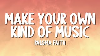 Paloma Faith - Make Your Own Kind Of Music (Lyrics)