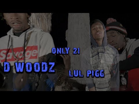 Lul Pigg x D Woodz "Only 21" Official video (Shot By @Mello_Vision)