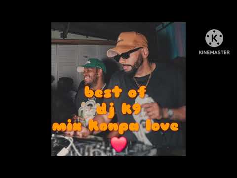 Dj k9 konpa mix gouyad ❤️❤️❤️❤️❤️🎶