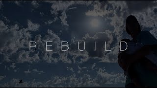 Rebuild Music Video