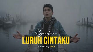 Download lagu Sonia - Luruh Cintaku - cover by oka mp3 Download lagu Sonia - Luruh Cintaku - cover by oka mp3