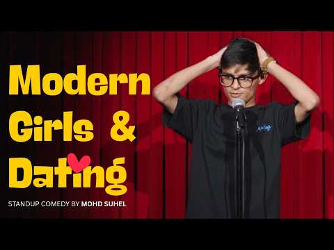 Modern Girls & Dating | Standup Comedy by Mohd Suhel | Working on it EP 1