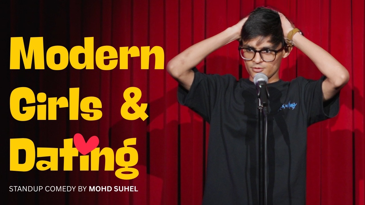 Modern Girls & Dating | Standup Comedy by Mohd Suhel | Working on it EP 1