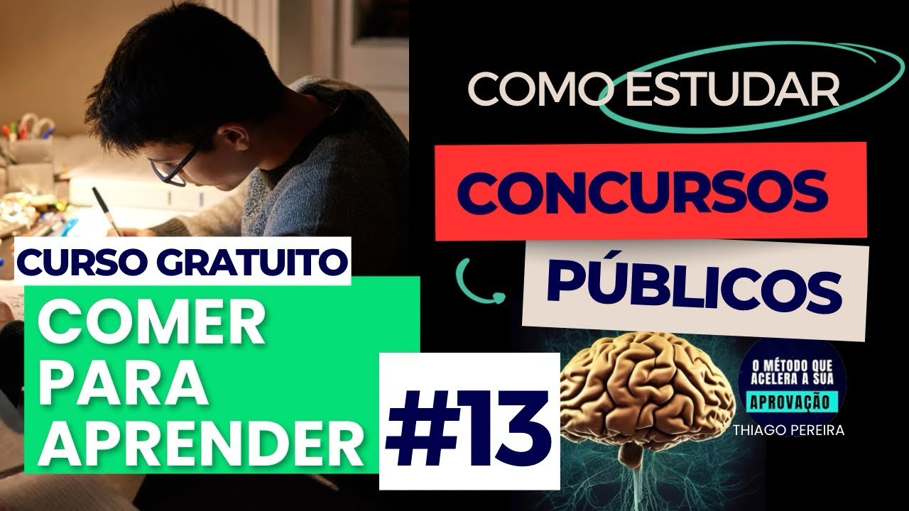 Quer ESTUDAR MELHOR? Cuidado ao COMER ISSO (ou não comer)! Aula 13 | Aprovação em Concursos Públicos