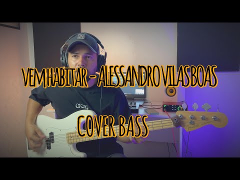 VEM HABITAR - ALESSANDRO VILAS BOAS - COVER BASS - JOÃO BOMFIM