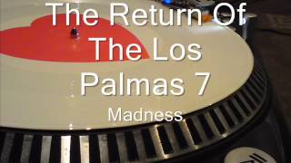 The Return Of The Los Palmas 7 - Madness