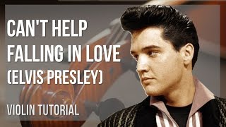 How to play Can't Help Falling In Love by Elvis Presley on Violin (Tutorial)