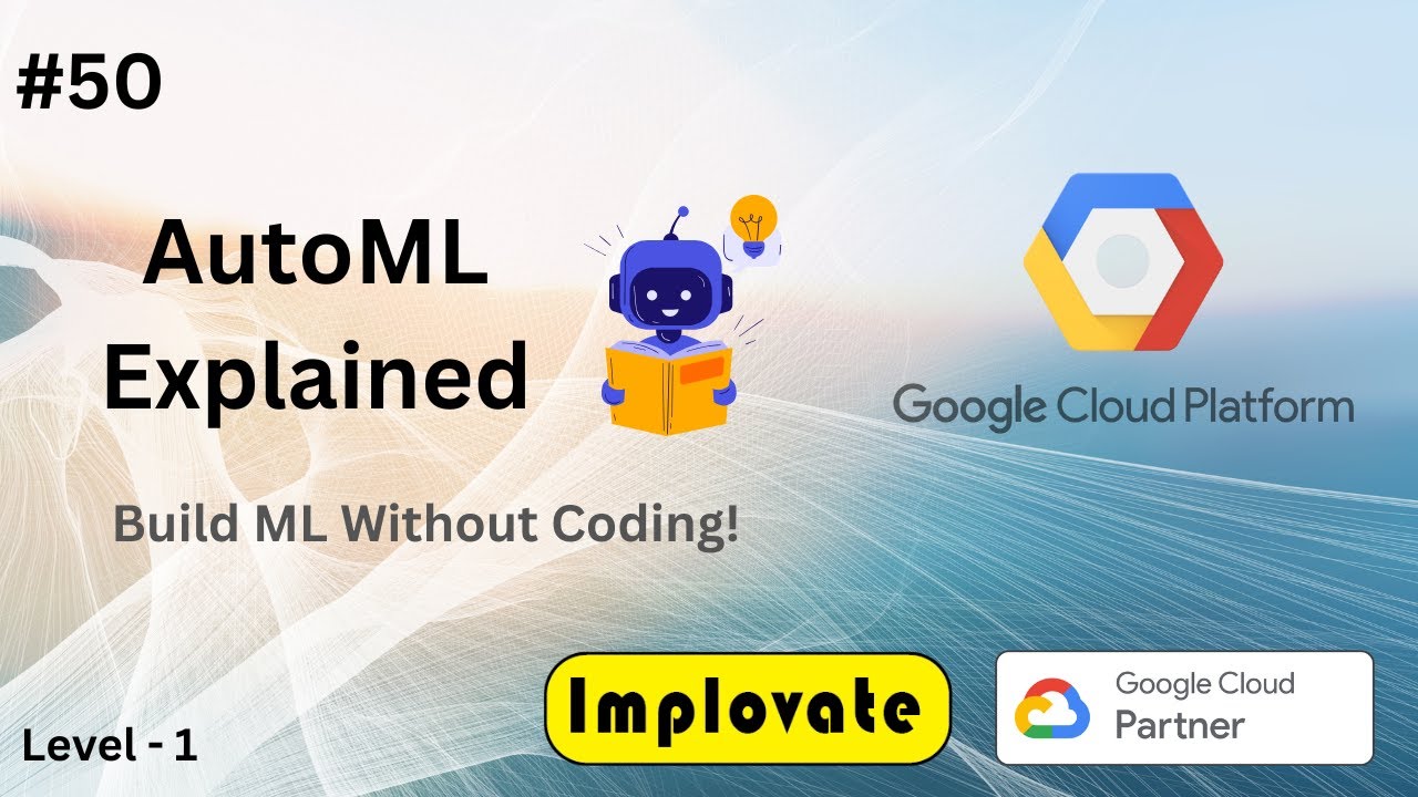 50 | AutoML in Google Cloud Explained | No-Code Machine Learning | Build ML Models Without Coding