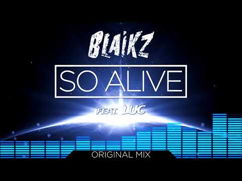Blaikz feat.  Luc - So Alive (Original Mix) Preview