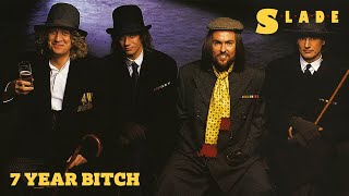 Slade - 7 Year Bitch (Official Audio)