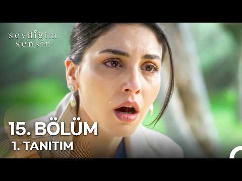 Sevdiğim Sensin 15. Bölüm 1. Fragmanı