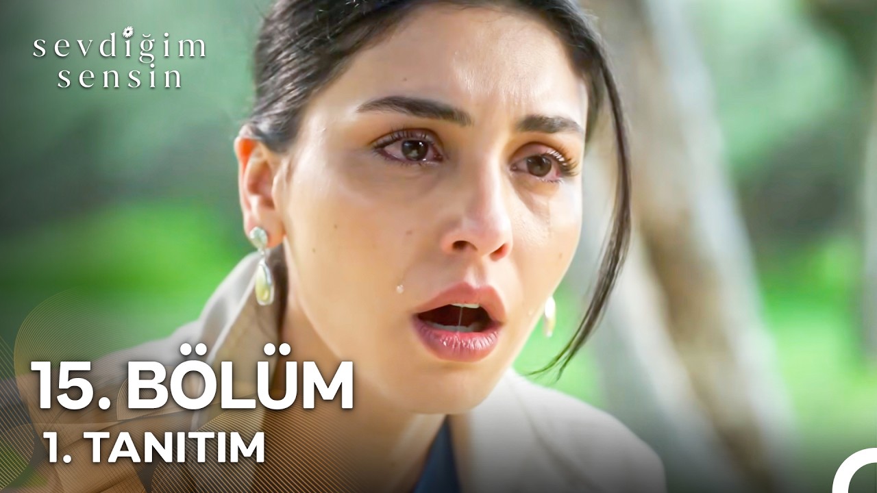 "Sevdiğim Sensin 15. Bölüm İzle: Son Bölümün Gizemi Açığa Çıktı"