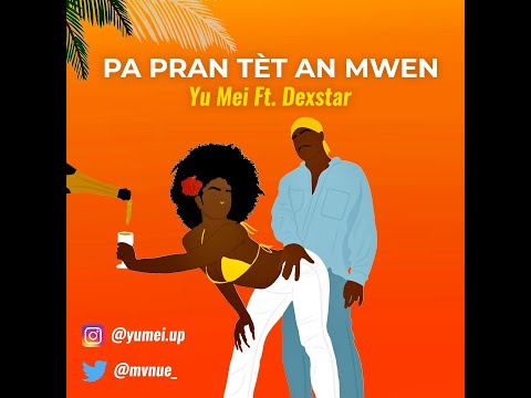 Yumei (ULTIME PETASSE)  feat Dexstar- Pa pran tèt' an mwen